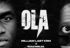 William Last KRM - Ola (feat. Makwinja)